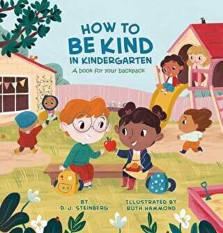 How to Be Kind in Kindergarten : A Book for Your Backpack