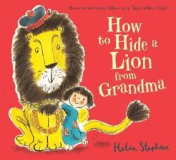 How to Hide a Lion from Grandma - Scholastic