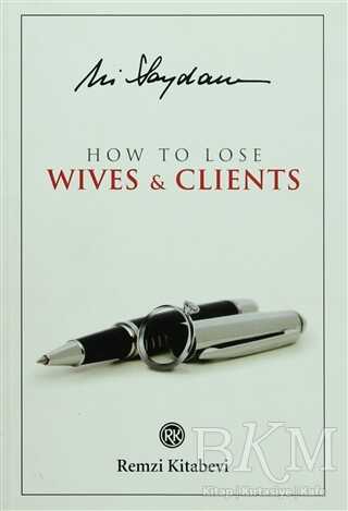 How to Lose Wives and Clients - Remzi Kitabevi