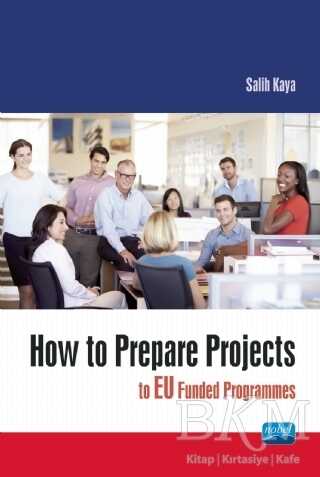 How To Prepare Projects To Eu Funded Programmes - Nobel Akademik Yayıncılık