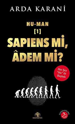 Hu-Man: Sapiens Mi, Adem Mi?