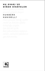 Hu Ovası ve Diğer Hikayeler - E Yayınları