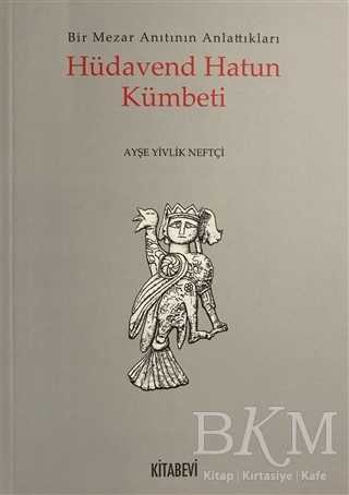 Hüdavend Hatun Kümbeti - Kitabevi Yayınları