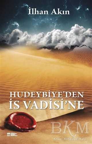 Hudeybiye`den İs Vadisi`ne - Mat Kitap