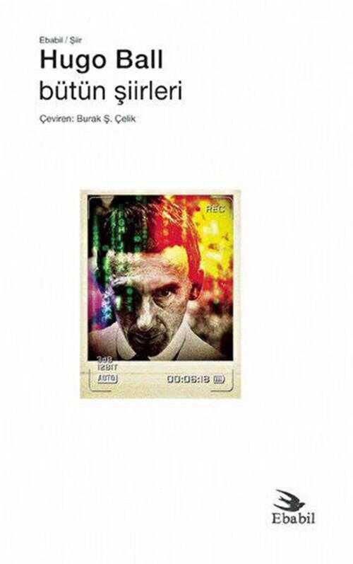 Hugo Ball - Bütün Şiirleri - Ebabil Yayınları
