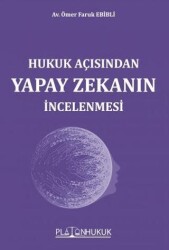 Hukuk Açısında Yapay Zekanın İncelenmesi - Platon Hukuk