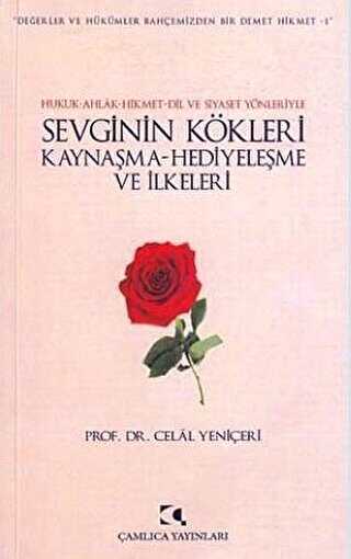 Hukuk-Ahlak-Hikmet-Dil ve Siyaset Yönleriyle Sevginin Kökleri