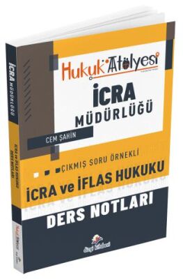 Hukuk Atölyesi İcra Müdürlüğü İcra ve İflas Hukuku Ders Notları - 1