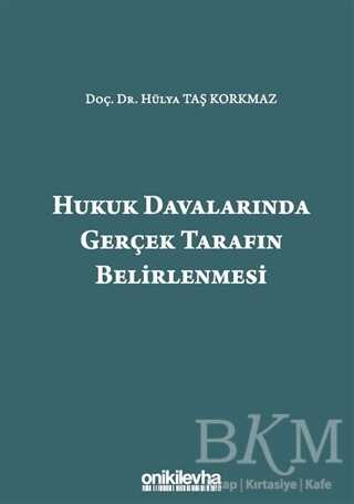 Hukuk Davalarında Gerçek Tarafın Belirlenmesi - On İki Levha Yayınları