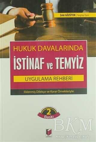 Hukuk Davalarında İstinaf ve Temyiz Uygulama Rehberi - Adalet Yayınevi