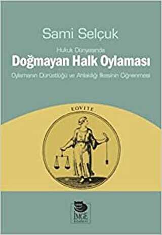 Hukuk Dünyasında Doğmayan Halk Oylaması - İmge Kitabevi Yayınları