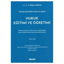 Hukuk Eğitimi ve Öğretimi Cilt III - Seçkin Yayıncılık