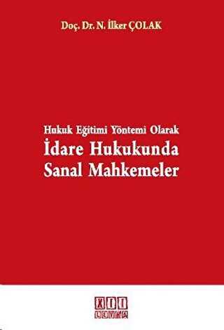Hukuk Eğitimi Yöntemi Olarak İdare Hukukunda Sanal Mahkemeler - On İki Levha Yayınları