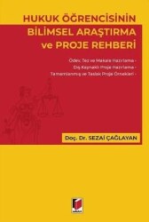 Hukuk Öğrencisinin Bilimsel Araştırma ve Proje Rehberi - Adalet Yayınevi