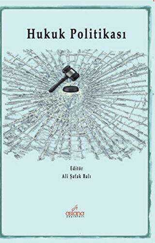 Hukuk Politikası - Astana Yayınları