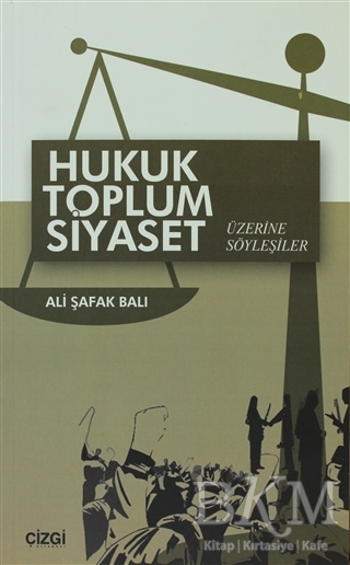 Hukuk Toplum Siyaset Üzerine Söyleşiler - Çizgi Kitabevi Yayınları