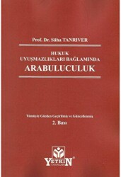 Hukuk Uyuşmazlıkları Bağlamında Arabuluculuk - Yetkin Yayınları