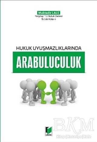 Hukuk Uyuşmazlıklarında Arabuluculuk - Adalet Yayınevi