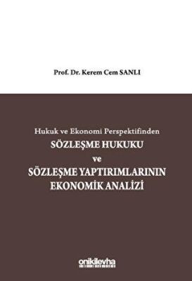 Hukuk ve Ekonomi Perspektifinden Sözleşme Hukuku ve Sözleşme Yaptırımlarının Ekonomik Analizi - 1