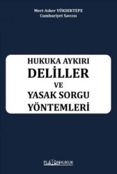 Hukuka Aykırı Deliller ve Yasak Sorgu Yöntemleri - Platon Hukuk