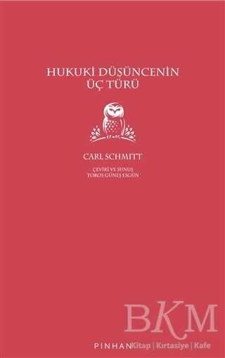 Hukuki Düşüncenin Üç Türü - Pinhan Yayıncılık