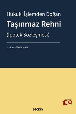 Hukuki İşlemden Doğan Taşınmaz Rehni İpotek Sözleşmesi - 1