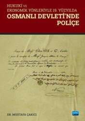 Hukuki ve Ekonomik Yönleriyle 19. Yüzyılda Osmanlı Devleti’nde Poliçe - Nobel Akademik Yayıncılık