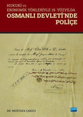 Hukuki ve Ekonomik Yönleriyle 19. Yüzyılda Osmanlı Devleti’nde Poliçe - 1