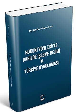 Hukuki Yönleriyle Dahilde İşleme Rejimi ve Türkiye Uygulaması - 1