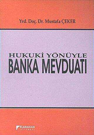 Hukuki Yönüyle Banka Mevduatı - Karahan Kitabevi