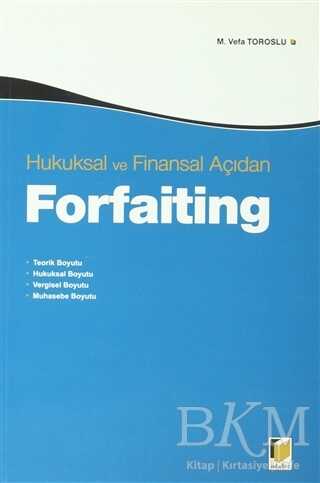 Hukuksal ve Finansal Açıdan Forfaiting