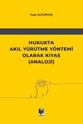Hukukta Akıl Yürütme Yöntemi Olarak Kıyas Analoji - 1