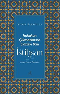 Hukukun Çıkmazlarına Çözüm Yolu İstihsan - 1