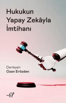 Hukukun Yapay Zekayla İmtihanı - 1