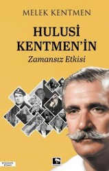 Hulusi Kentmen`in Zamansız Etkisi - Çınaraltı Yayınları