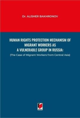 Human Rights Protection Mechanism of Migrant Workers as a Vulnerable Group in Russia - 1
