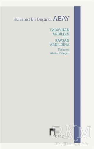 Hümanist Bir Düşünür Abay - Dergah Yayınları