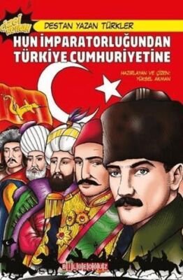 Hun İmparatorluğundan Türkiye Cumhuriyetine - Destan Yazan Türkler - 1