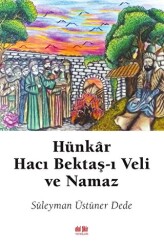 Hünkar Hacı Bektaş-ı Veli ve Namaz - Akıl Fikir Yayınları