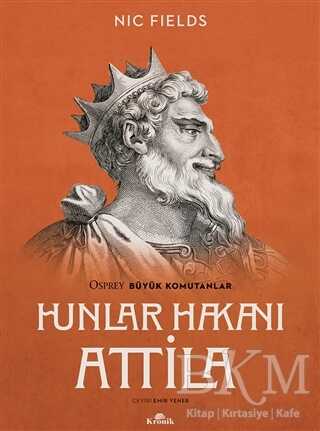 Hunlar Hakanı Attila - Kronik Kitap