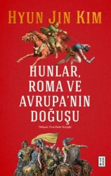 Hunlar, Roma ve Avrupa’nın Doğuşu - Ketebe Yayınları
