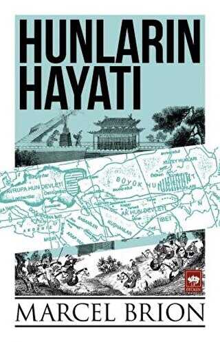Hunların Hayatı - Ötüken Neşriyat