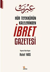 Hür Tefekkürün Kalelerinden İbret Gazetesi - Kriter Yayınları