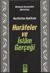 Hurafattan Hakikate Hurafeler ve İslam Gerçeği - Marifet Yayınları