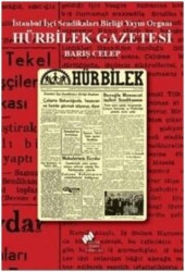 Hürbilek Gazetesi; İstanbul İşçi Sendikaları Birliği Yayın Organı - Sosyal Tarih Yayınları