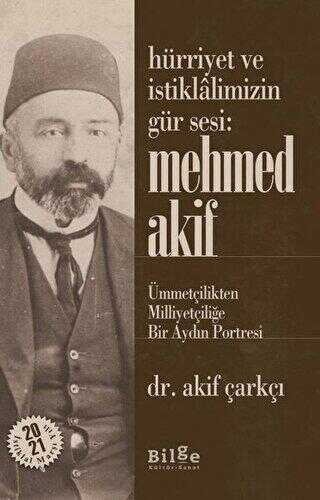 Hürriyet ve İstiklalimizin Gür Sesi: Mehmed Akif - Bilge Kültür Sanat