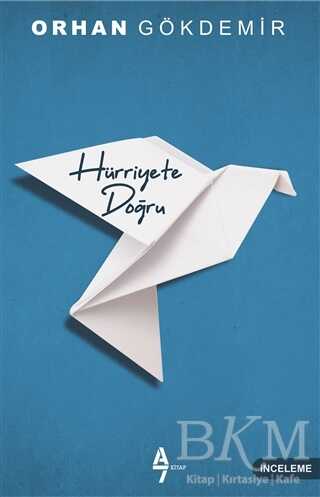 Hürriyete Doğru - A7 Kitap