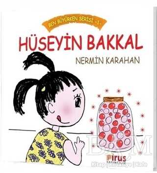Hüseyin Bakkal - Ben Büyürken Serisi 1 - Pirus Yayıncılık