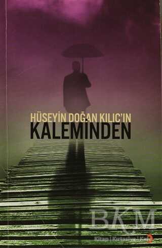 Hüseyin Doğan Kılıç’ın Kaleminden - Cinius Yayınları