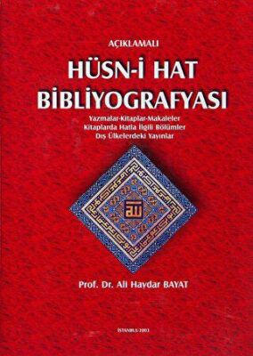 Açıklamalı Hüsn-i Hat Bibliyografyası: Yazmalar - Kitaplar - Makaleler - Kitaplarda Hatla İlgili Böl - 1